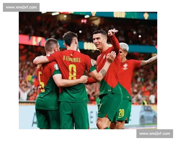 葡萄牙对阵安道尔热身赛看点与阵容磨合前瞻解析战术变化与新人表现